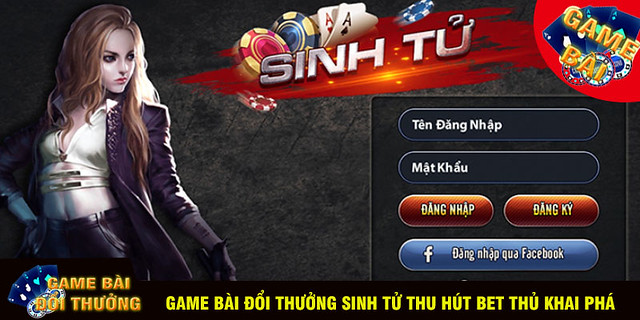 Game bài đổi thưởng sinh tử được đông đảo người chơi yêu thích